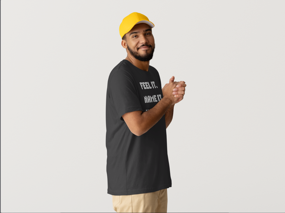 The Feel it. Name it. Tee